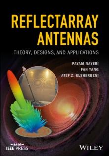 Reflectarray Antennas : Theory, Designs, and Applications