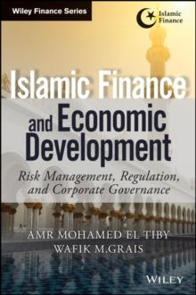 Islamic Finance and Economic Development : Risk, Regulation, and Corporate Governance