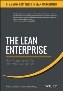 The Lean Enterprise : How Corporations Can Innovate Like Startups