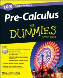 Pre-Calculus For Dummies : 1,001 Practice Problems