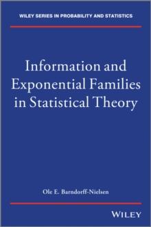 Information and Exponential Families : In Statistical Theory