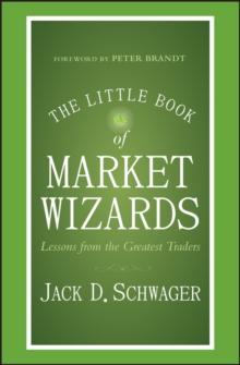 The Little Book of Market Wizards : Lessons from the Greatest Traders