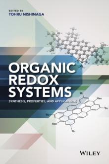 Organic Redox Systems : Synthesis, Properties, and Applications