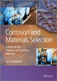 Corrosion and Materials Selection : A Guide for the Chemical and Petroleum Industries