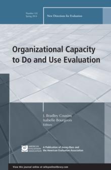 Organizational Capacity to Do and Use Evaluation : New Directions for Evaluation, Number 141