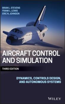 Aircraft Control and Simulation : Dynamics, Controls Design, and Autonomous Systems