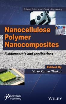 Nanocellulose Polymer Nanocomposites : Fundamentals and Applications