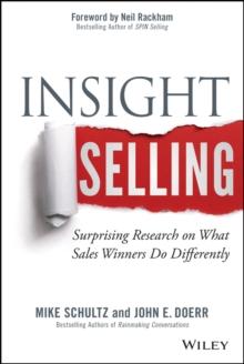 Insight Selling : Surprising Research on What Sales Winners Do Differently