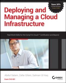 Deploying and Managing a Cloud Infrastructure : Real-World Skills for the CompTIA Cloud+ Certification and Beyond: Exam CV0-001