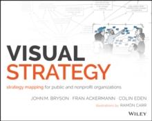 Visual Strategy : Strategy Mapping for Public and Nonprofit Organizations