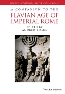 A Companion to the Flavian Age of Imperial Rome