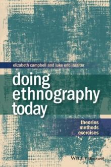 Doing Ethnography Today : Theories, Methods, Exercises