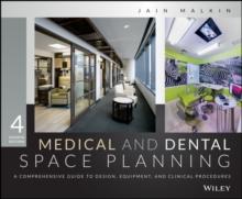 Medical and Dental Space Planning : A Comprehensive Guide to Design, Equipment, and Clinical Procedures