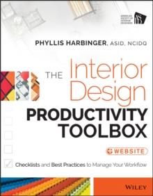 The Interior Design Productivity Toolbox : Checklists and Best Practices to Manage Your Workflow