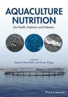 Aquaculture Nutrition : Gut Health, Probiotics and Prebiotics