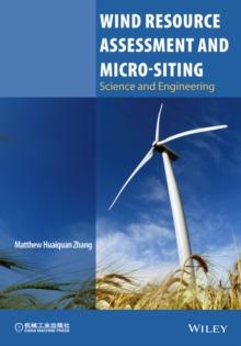 Wind Resource Assessment and Micro-siting : Science and Engineering