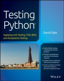 Testing Python : Applying Unit Testing, TDD, BDD and Acceptance Testing