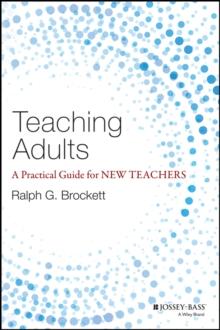 Teaching Adults : A Practical Guide for New Teachers