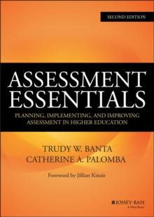 Assessment Essentials : Planning, Implementing, and Improving Assessment in Higher Education