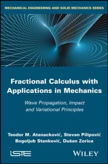 Fractional Calculus with Applications in Mechanics : Wave Propagation, Impact and Variational Principles