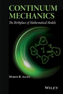 Continuum Mechanics : The Birthplace of Mathematical Models