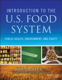 Introduction to the US Food System : Public Health, Environment, and Equity