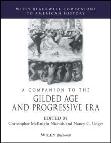 A Companion to the Gilded Age and Progressive Era