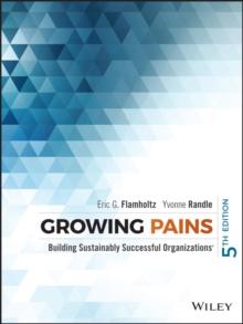 Growing Pains : Building Sustainably Successful Organizations