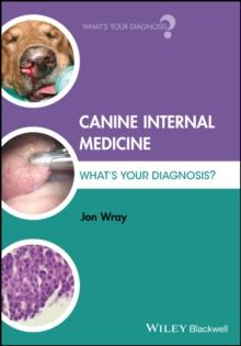 Canine Internal Medicine : What's Your Diagnosis?