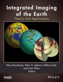 Integrated Imaging of the Earth : Theory and Applications