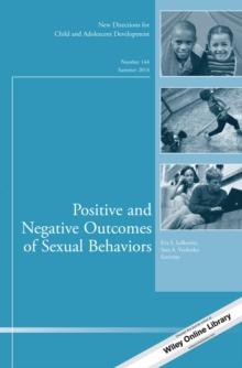 Positive and Negative Outcomes of Sexual Behaviors : New Directions for Child and Adolescent Development, Number 144