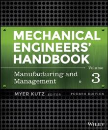 Mechanical Engineers' Handbook, Volume 3 : Manufacturing and Management