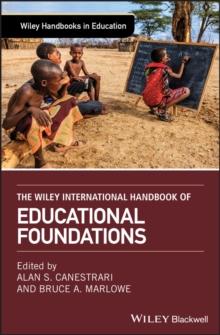 The Wiley International Handbook of Educational Foundations