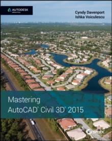 Mastering AutoCAD Civil 3D 2015 : Autodesk Official Press