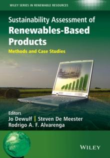 Sustainability Assessment of Renewables-Based Products : Methods and Case Studies