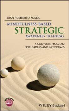 Mindfulness-Based Strategic Awareness Training : A Complete Program for Leaders and Individuals