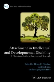 Attachment in Intellectual and Developmental Disability : A Clinician's Guide to Practice and Research