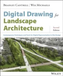 Digital Drawing for Landscape Architecture : Contemporary Techniques and Tools for Digital Representation in Site Design