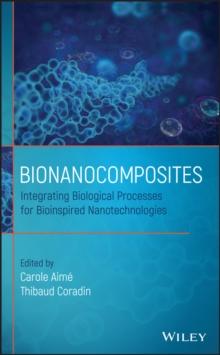 Bionanocomposites : Integrating Biological Processes for Bioinspired Nanotechnologies