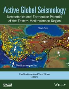 Active Global Seismology : Neotectonics and Earthquake Potential of the Eastern Mediterranean Region