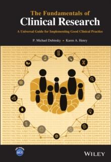 The Fundamentals of Clinical Research : A Universal Guide for Implementing Good Clinical Practice