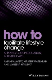 How to Facilitate Lifestyle Change : Applying Group Education in Healthcare