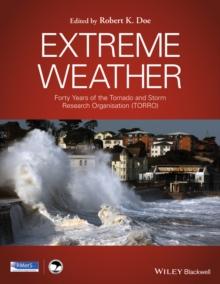 Extreme Weather : Forty Years of the Tornado and Storm Research Organisation (TORRO)