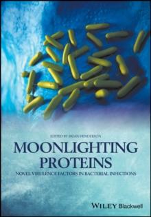 Moonlighting Proteins : Novel Virulence Factors in Bacterial Infections