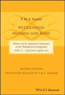 Wittgenstein : Meaning and Mind (Volume 3 of an Analytical Commentary on the Philosophical Investigations), Part 2: Exegesis, Section 243-427