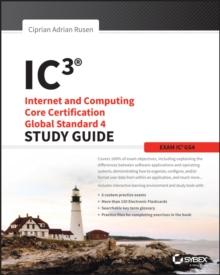 IC3: Internet and Computing Core Certification Global Standard 4 Study Guide