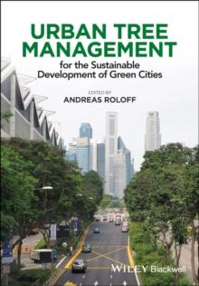 Urban Tree Management : For the Sustainable Development of Green Cities