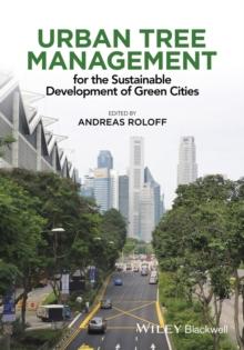 Urban Tree Management : For the Sustainable Development of Green Cities