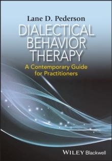 Dialectical Behavior Therapy : A Contemporary Guide for Practitioners