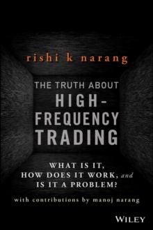 The Truth About High-Frequency Trading : What Is It, How Does It Work, and Is It a Problem?